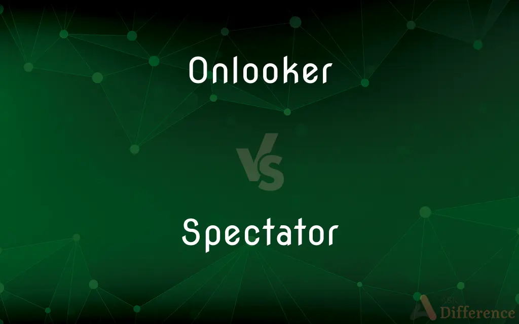 Onlooker vs. Spectator — What's the Difference?