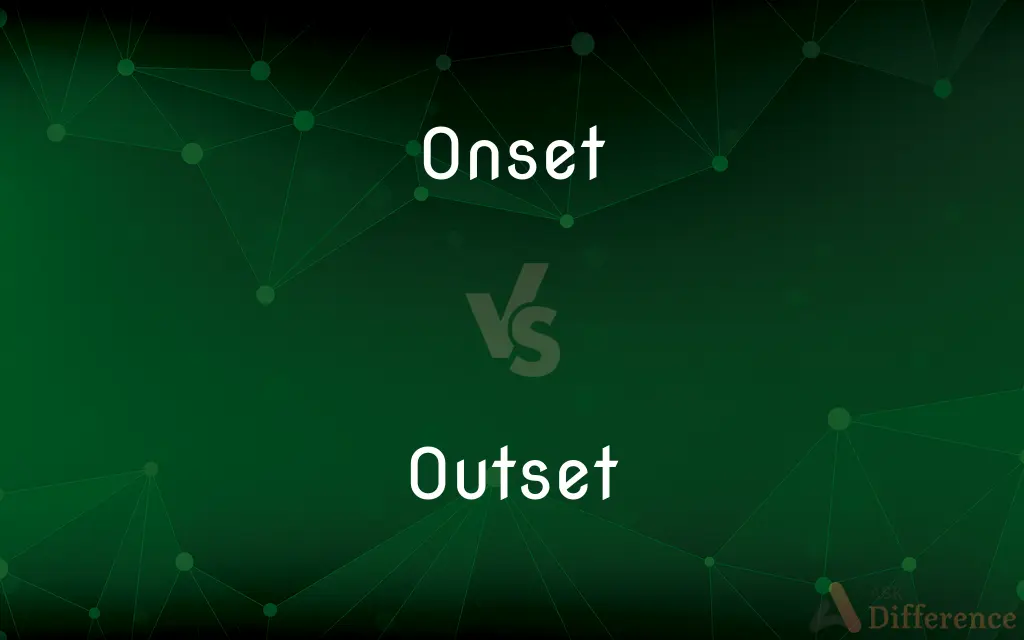 Onset vs. Outset — What's the Difference?