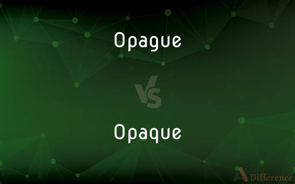 Opague vs. Opaque — Which is Correct Spelling?