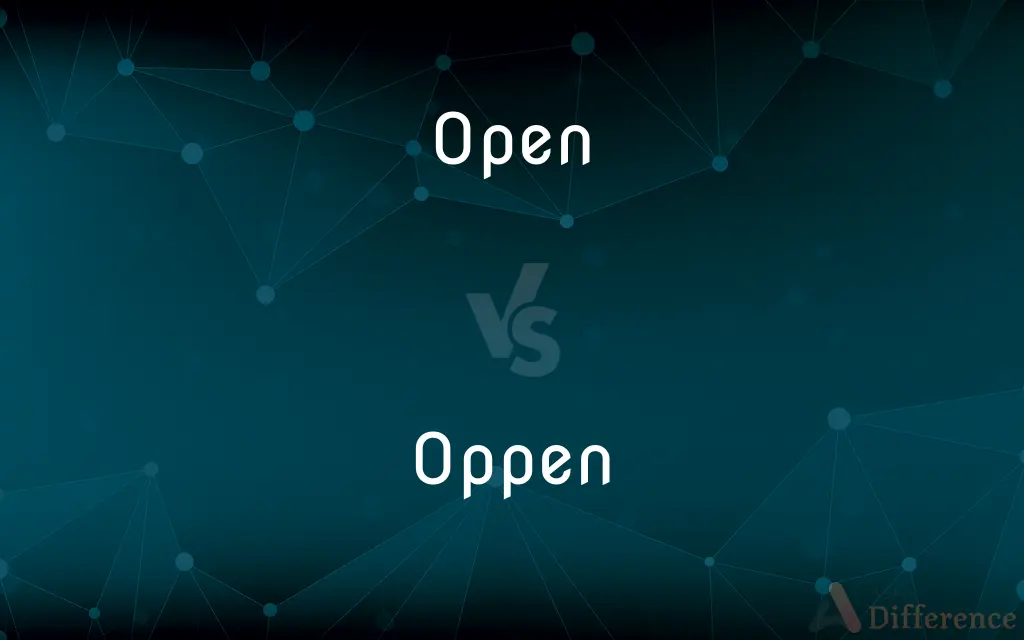 Open vs. Oppen — What's the Difference?