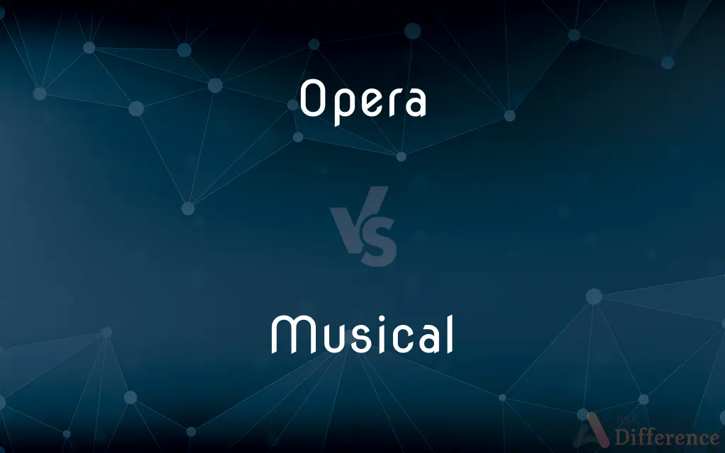 Opera vs. Musical — What's the Difference?