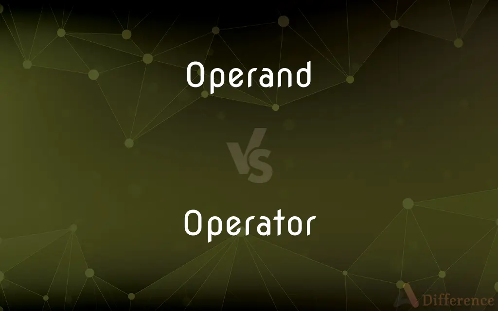 Operand vs. Operator — What's the Difference?