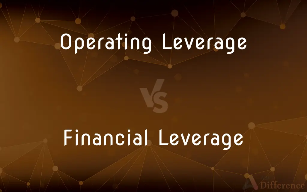 Operating Leverage vs. Financial Leverage — What's the Difference?