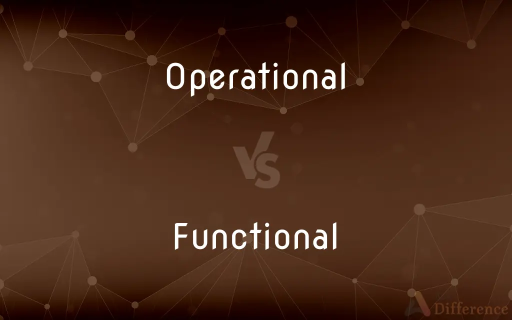 Operational vs. Functional — What's the Difference?