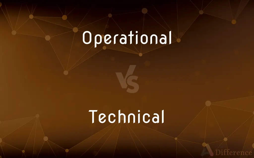 Operational vs. Technical — What's the Difference?