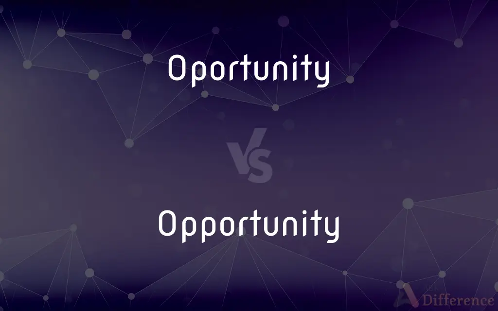 Oportunity vs. Opportunity — Which is Correct Spelling?