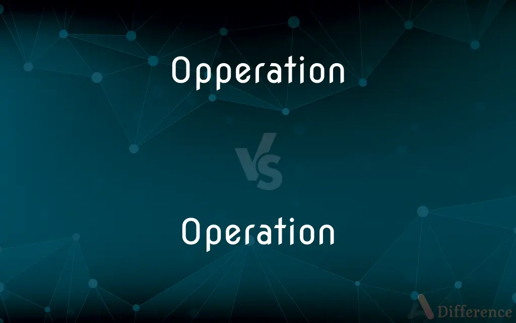 Opperation vs. Operation — Which is Correct Spelling?