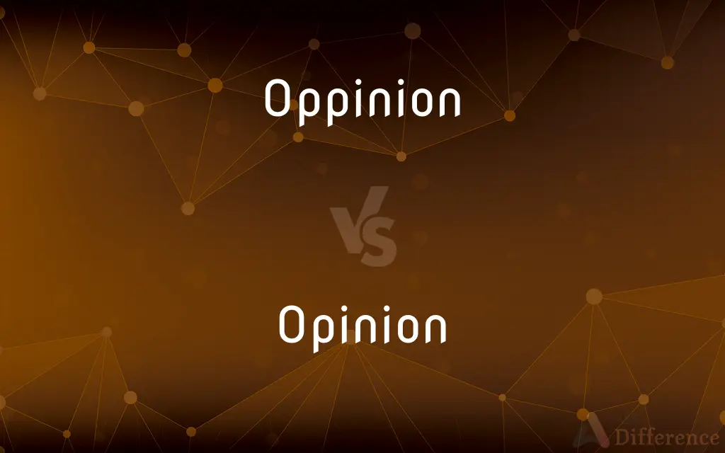 Oppinion vs. Opinion — Which is Correct Spelling?