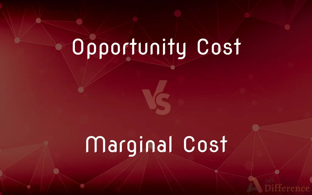 Opportunity Cost vs. Marginal Cost — What's the Difference?