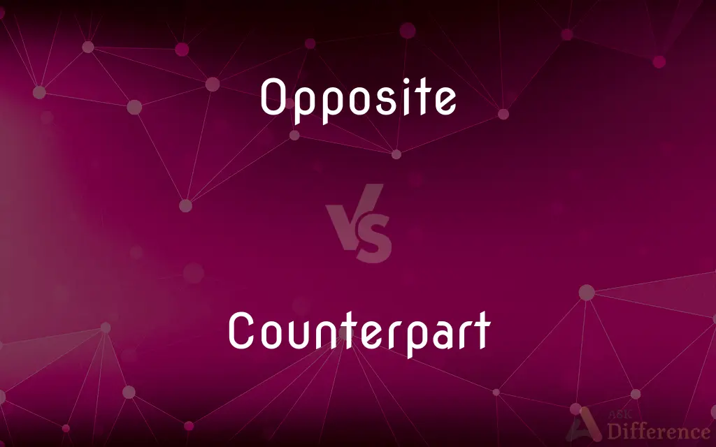 Opposite vs. Counterpart — What's the Difference?