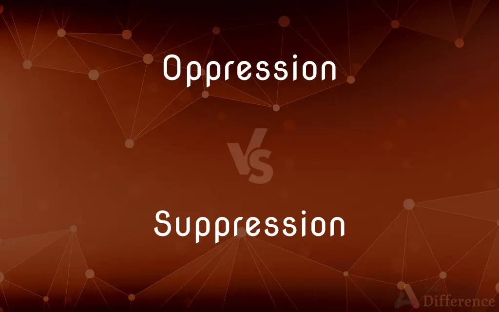 Oppression vs. Suppression — What's the Difference?