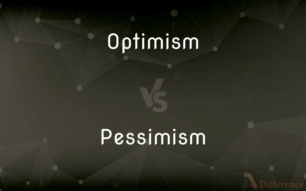 Optimism vs. Pessimism — What's the Difference?