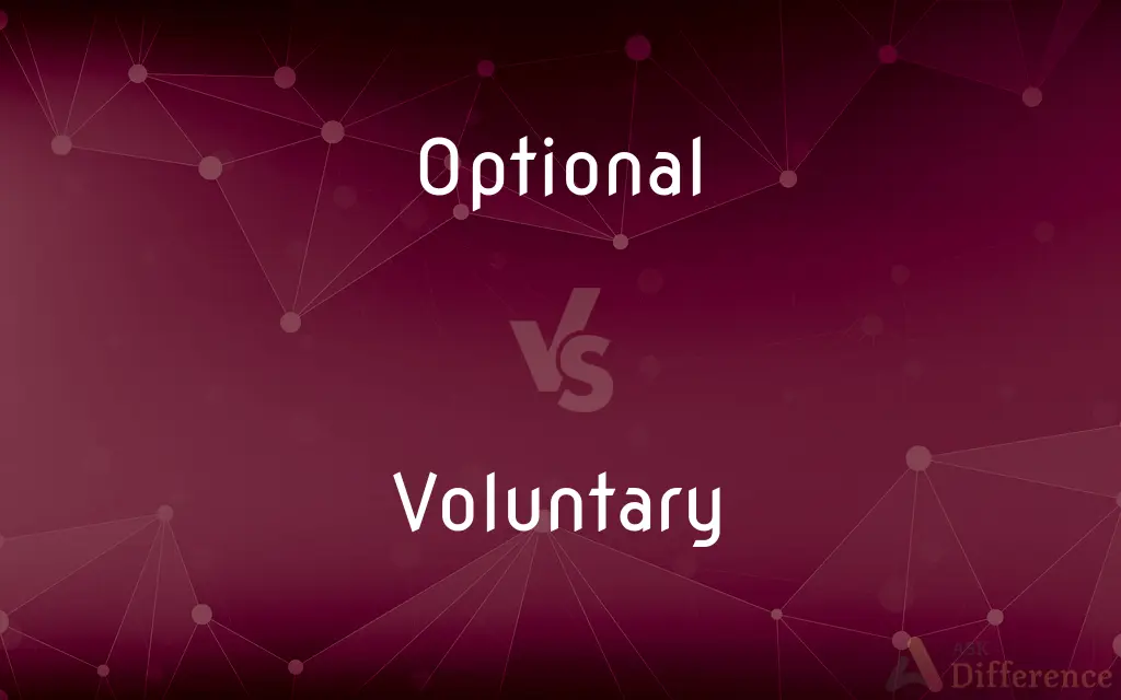 Optional vs. Voluntary — What's the Difference?