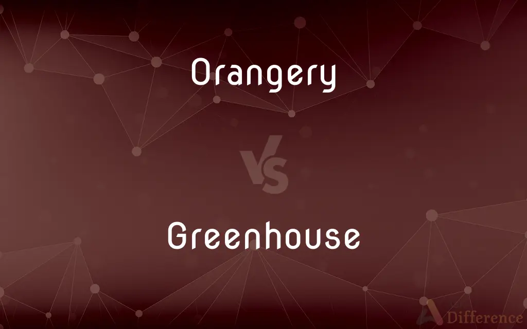 Orangery vs. Greenhouse — What's the Difference?