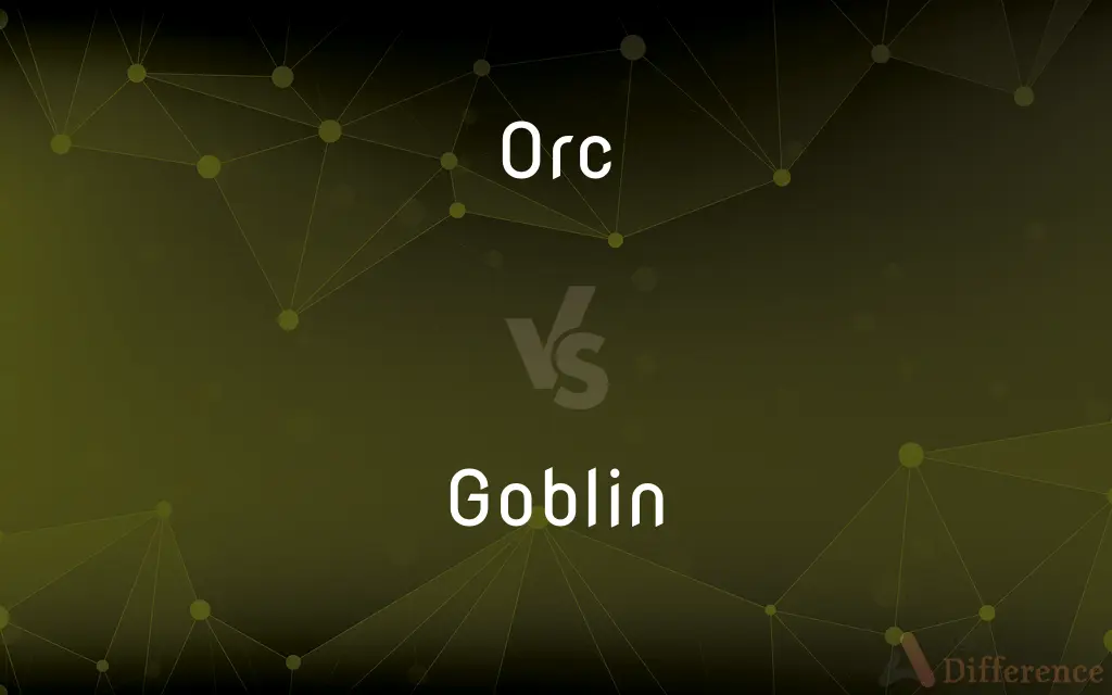 Orc vs. Goblin — What's the Difference?