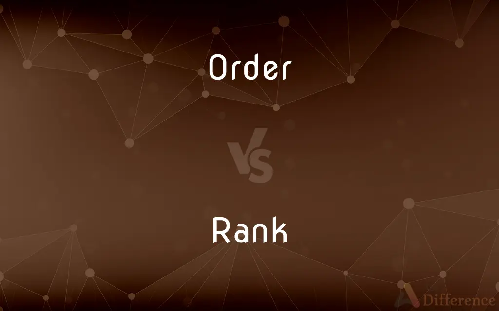 Order vs. Rank — What's the Difference?