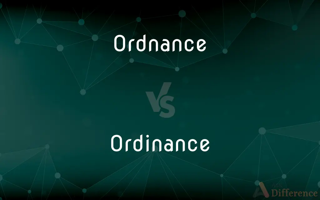 Ordnance vs. Ordinance — What's the Difference?