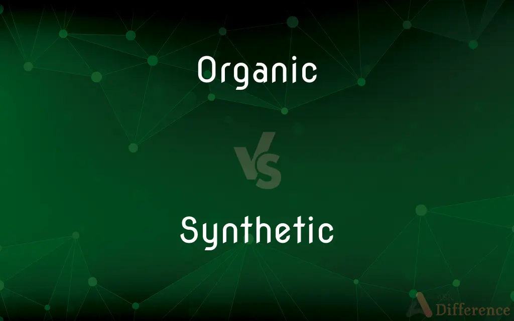 Organic vs. Synthetic — What's the Difference?