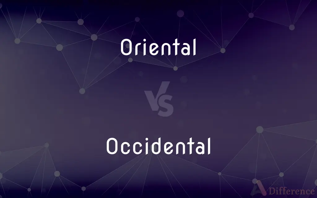 Oriental vs. Occidental — What's the Difference?