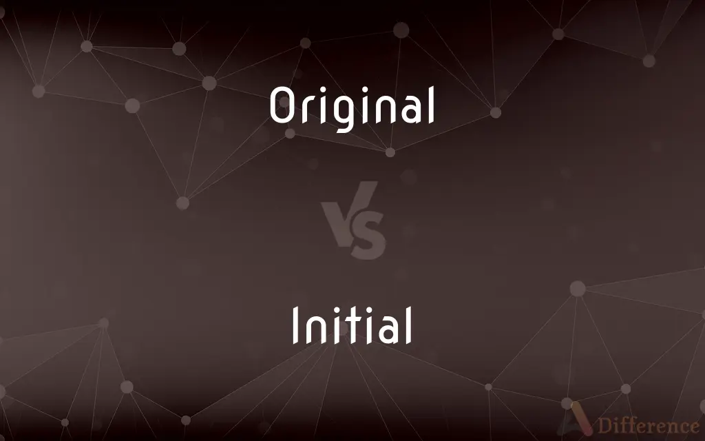 Original vs. Initial — What's the Difference?