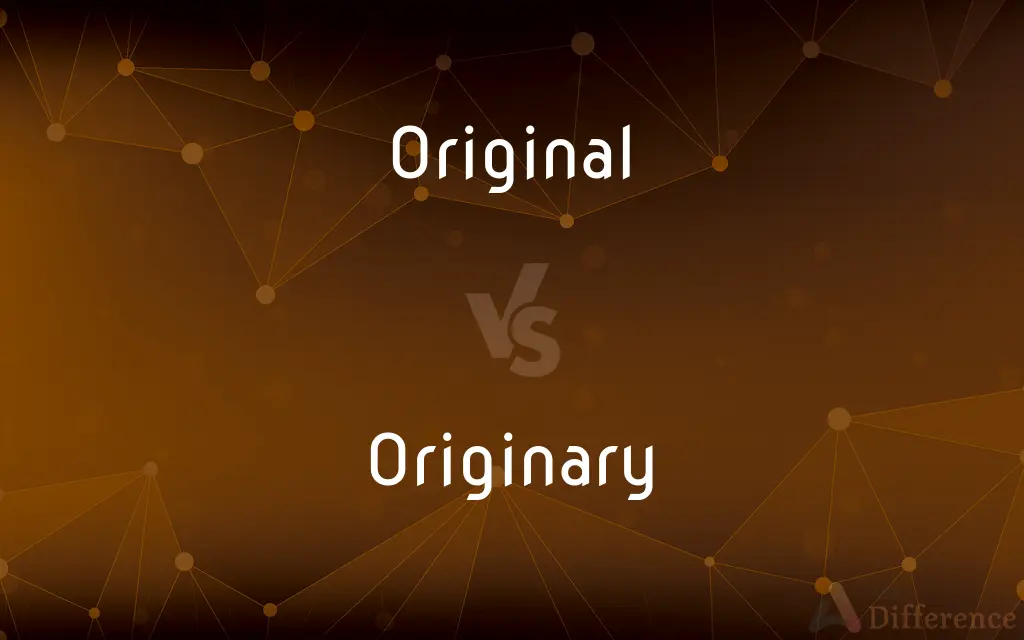 Original vs. Originary — What's the Difference?