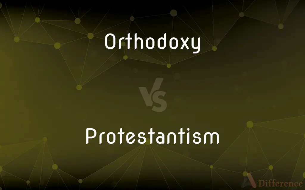 Orthodoxy vs. Protestantism — What's the Difference?