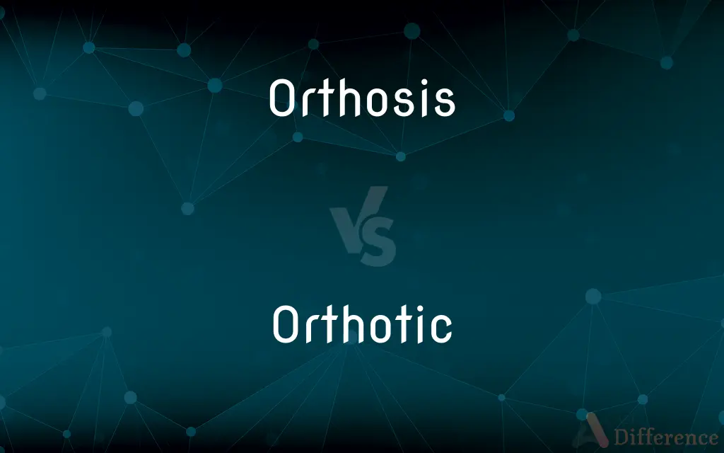 Orthosis vs. Orthotic — What's the Difference?