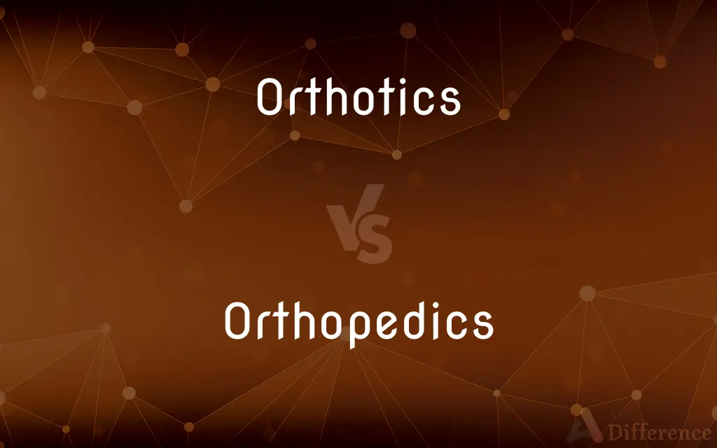 Orthotics vs. Orthopedics — What's the Difference?
