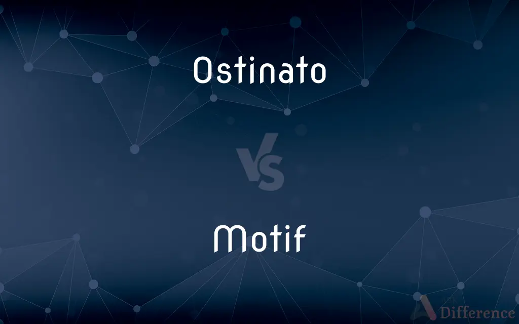 Ostinato vs. Motif — What's the Difference?