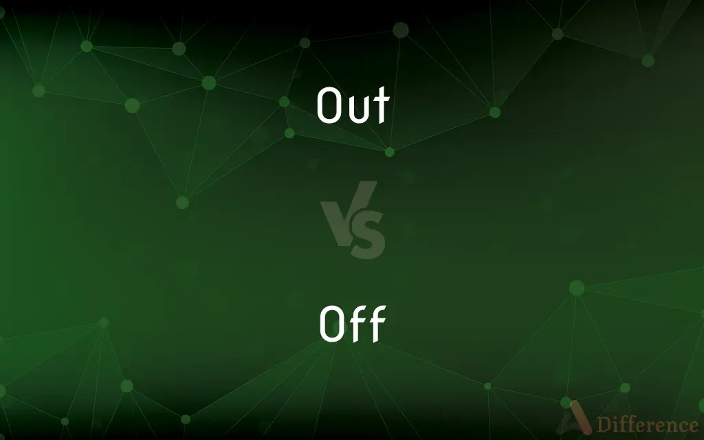 Out vs. Off — What's the Difference?