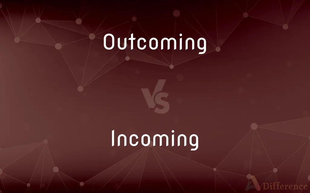 Outcoming vs. Incoming — Which is Correct Spelling?