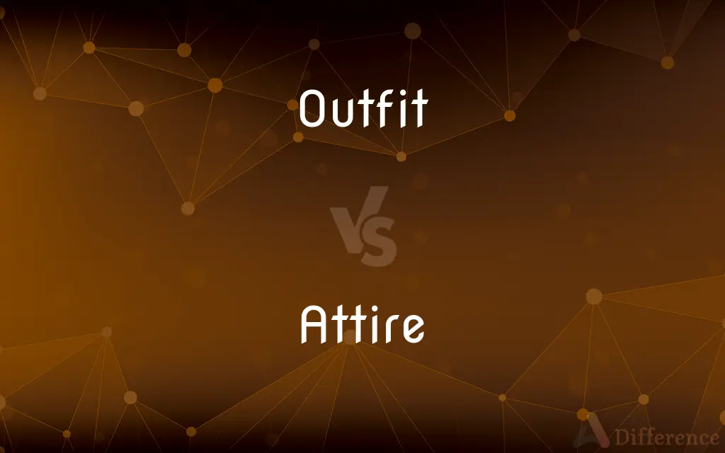 Outfit vs. Attire — What's the Difference?