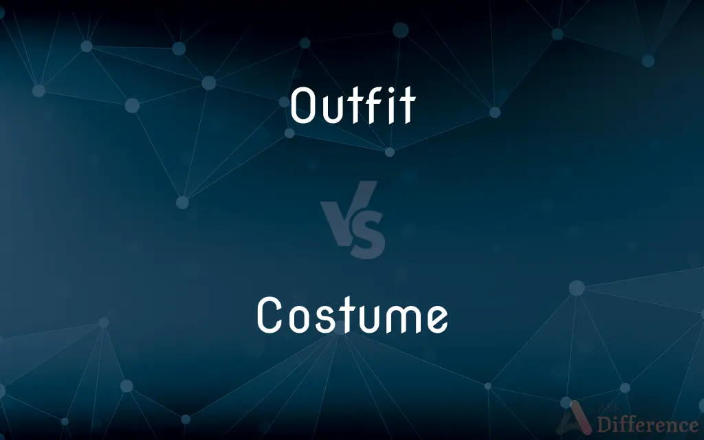 Outfit vs. Costume — What's the Difference?
