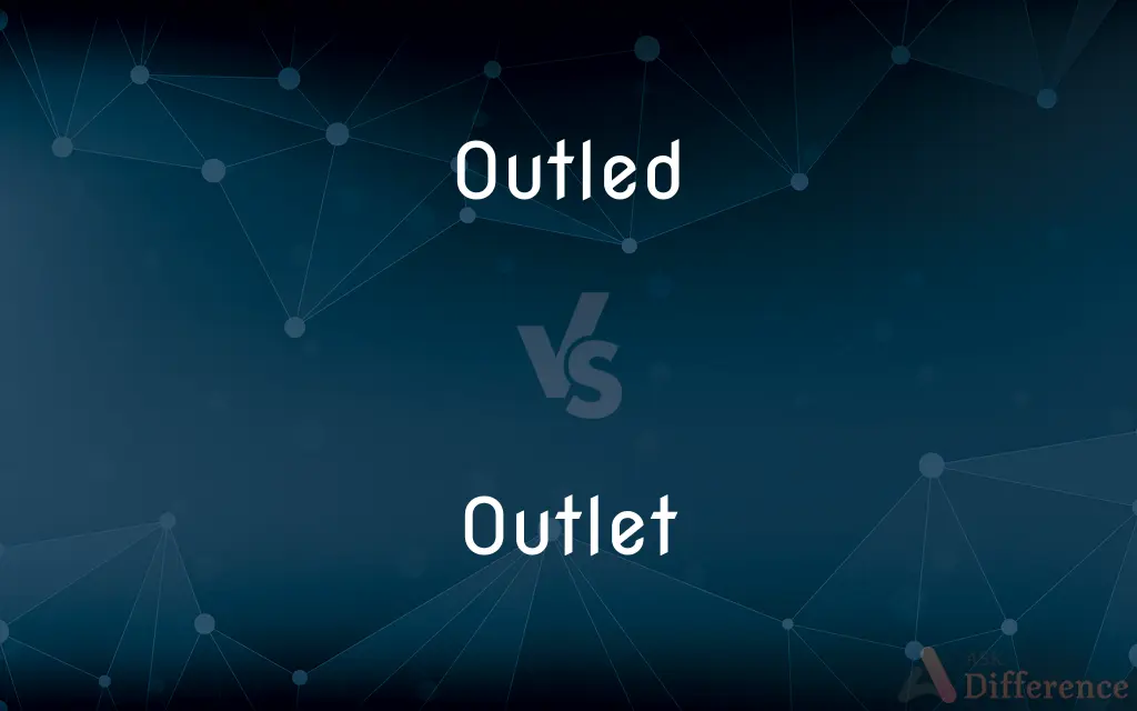 Outled vs. Outlet — What's the Difference?