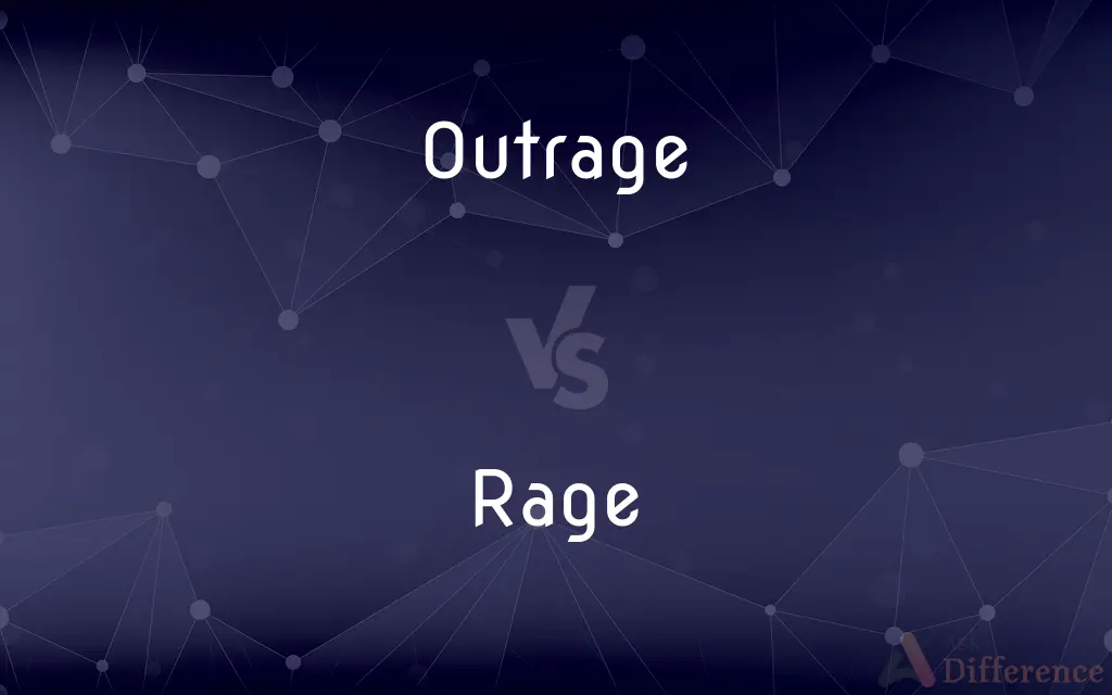 Outrage vs. Rage — What's the Difference?