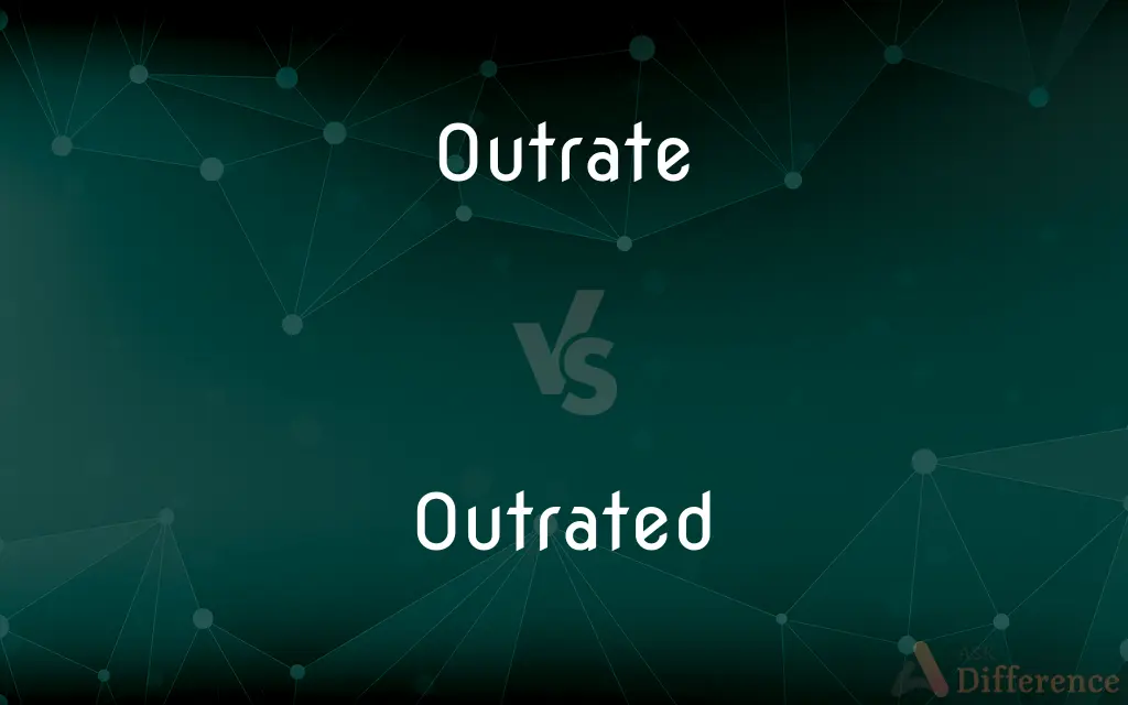 Outrate vs. Outrated — What's the Difference?