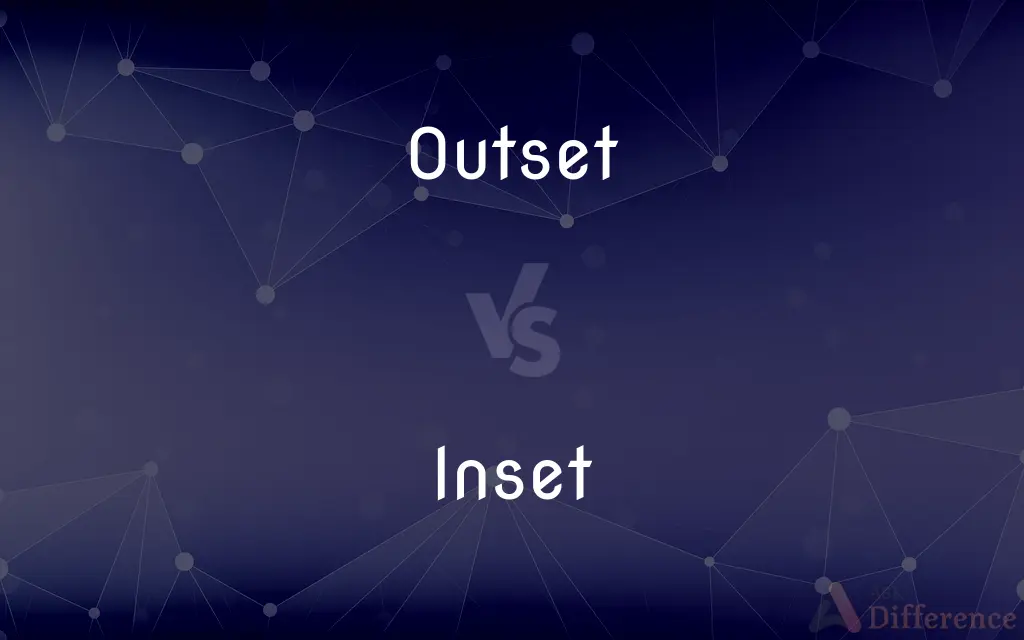 Outset vs. Inset — What's the Difference?