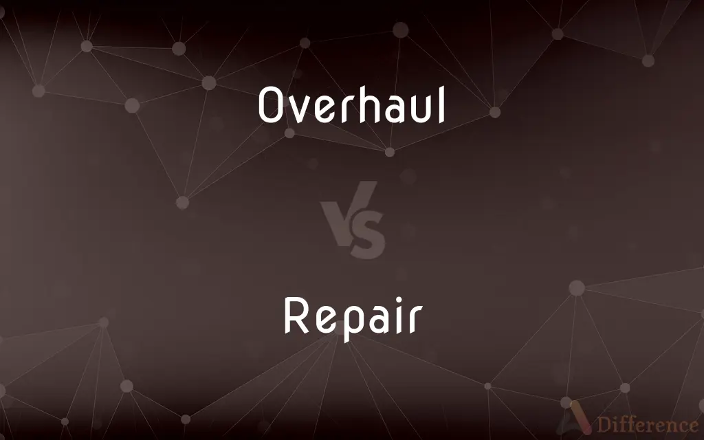 Overhaul vs. Repair — What's the Difference?