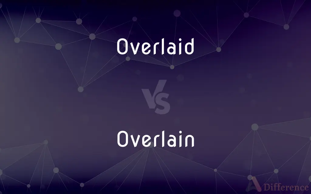 Overlaid vs. Overlain — What's the Difference?