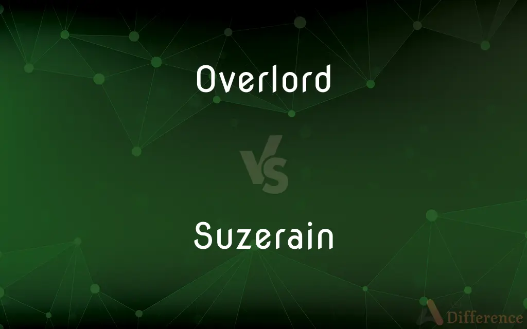 Overlord vs. Suzerain — What's the Difference?