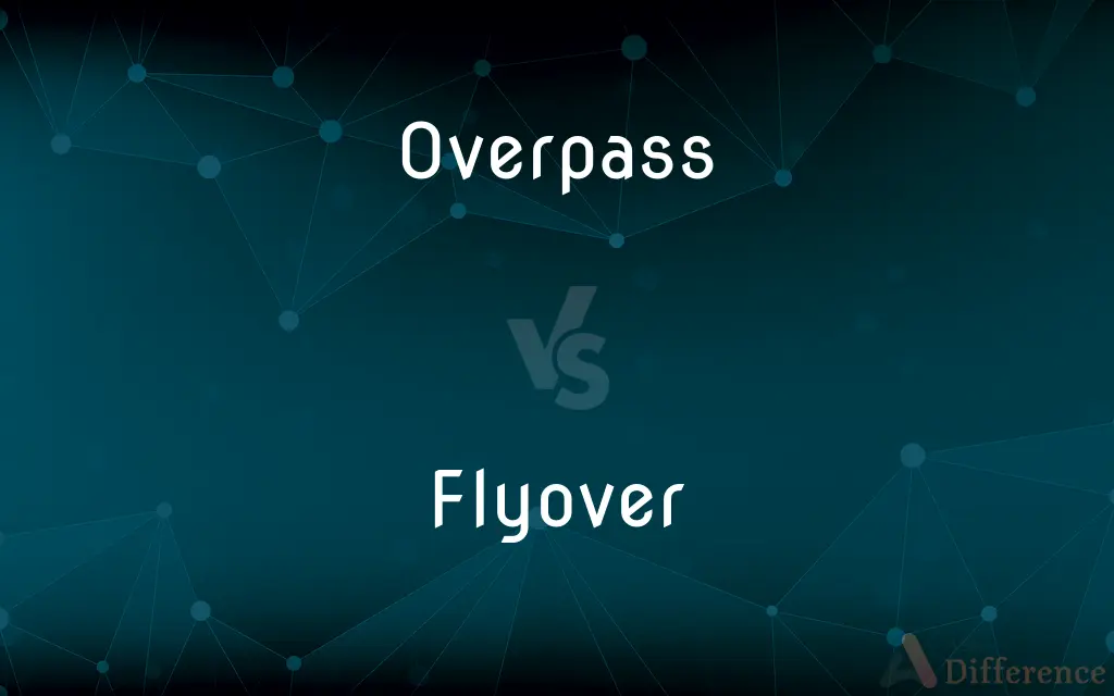 Overpass vs. Flyover — What's the Difference?