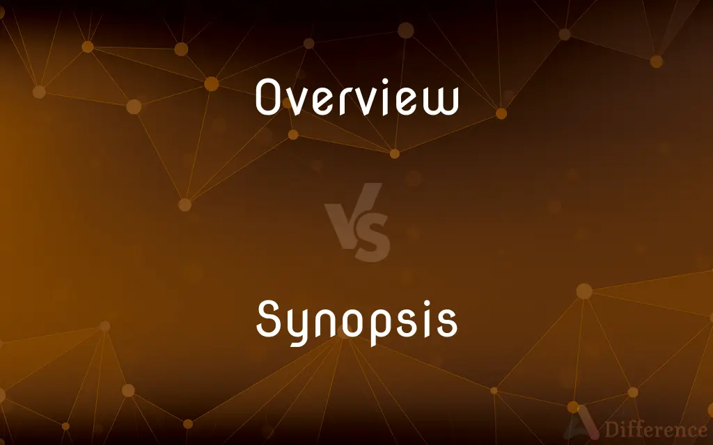 Overview vs. Synopsis — What's the Difference?