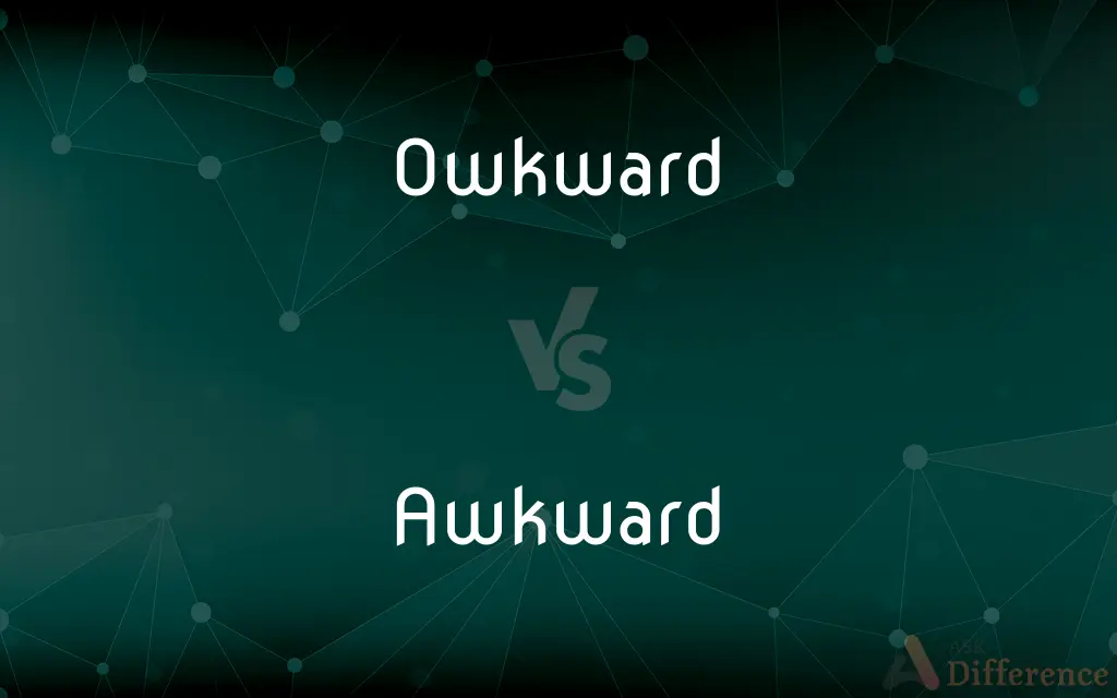 Owkward vs. Awkward — Which is Correct Spelling?