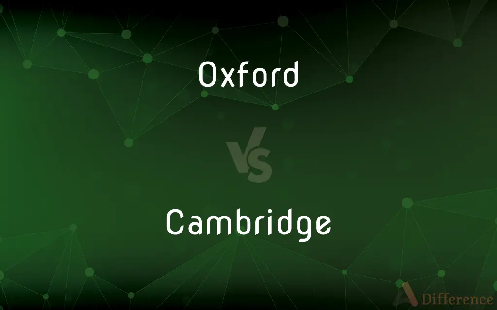 Oxford vs. Cambridge — What's the Difference?
