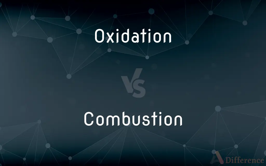Oxidation vs. Combustion — What's the Difference?