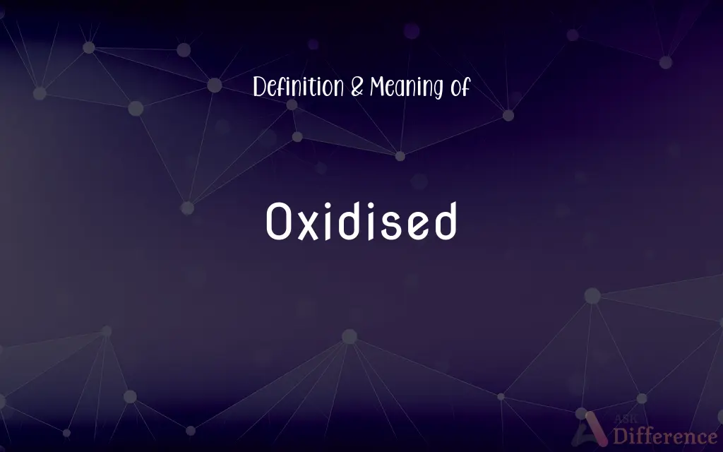 Oxidised