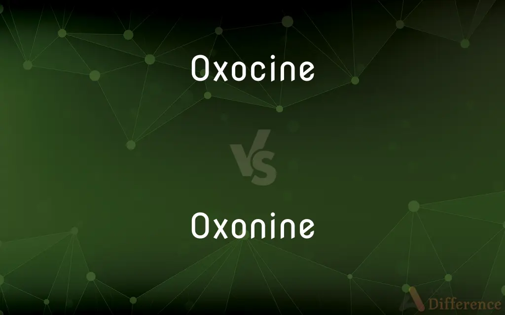 Oxocine vs. Oxonine — What's the Difference?