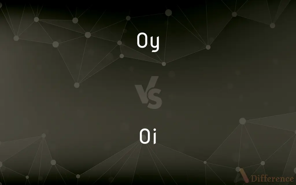 Oy vs. Oi — What's the Difference?