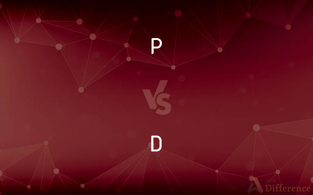 P vs. D — What's the Difference?