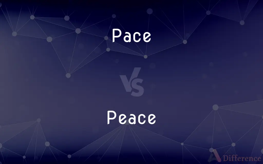 Pace vs. Peace — What's the Difference?
